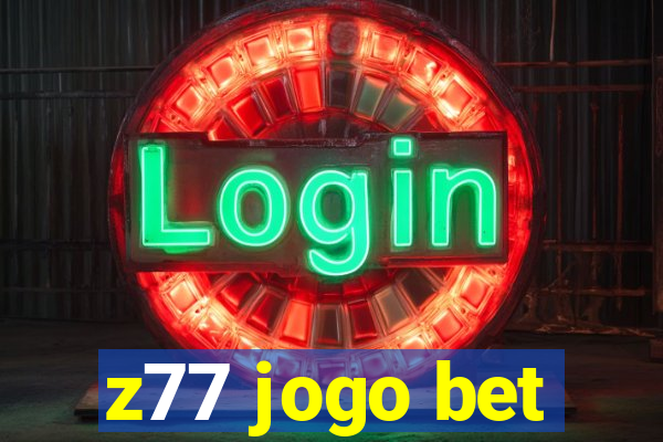 z77 jogo bet